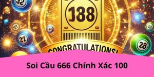 Soi Cầu 666 Chính Xác 100 Tại MAY88: Phương Pháp Và Chiến Lược Thắng Lớn